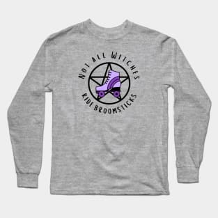 Not all Witches Ride Broomsticks Purple Roller Skate Cheeky Witch® Long Sleeve T-Shirt